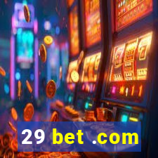 29 bet .com